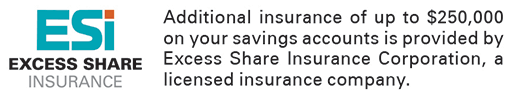 ESI - Excess Share Insurance. Additional insurance of up to $250,000 on your savings accounts is provided by Excess Share Insurance Corporation, a licensed insurance company.